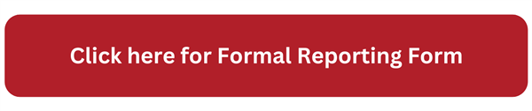 Click here for the Downloadable Formal Reporting Form