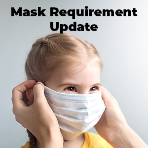  Mask Requirment update - picture of mom putting mask on little girl
