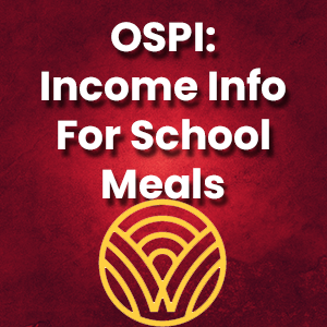  OSPI: Providing Income Information Ensures Student Access to School Meals